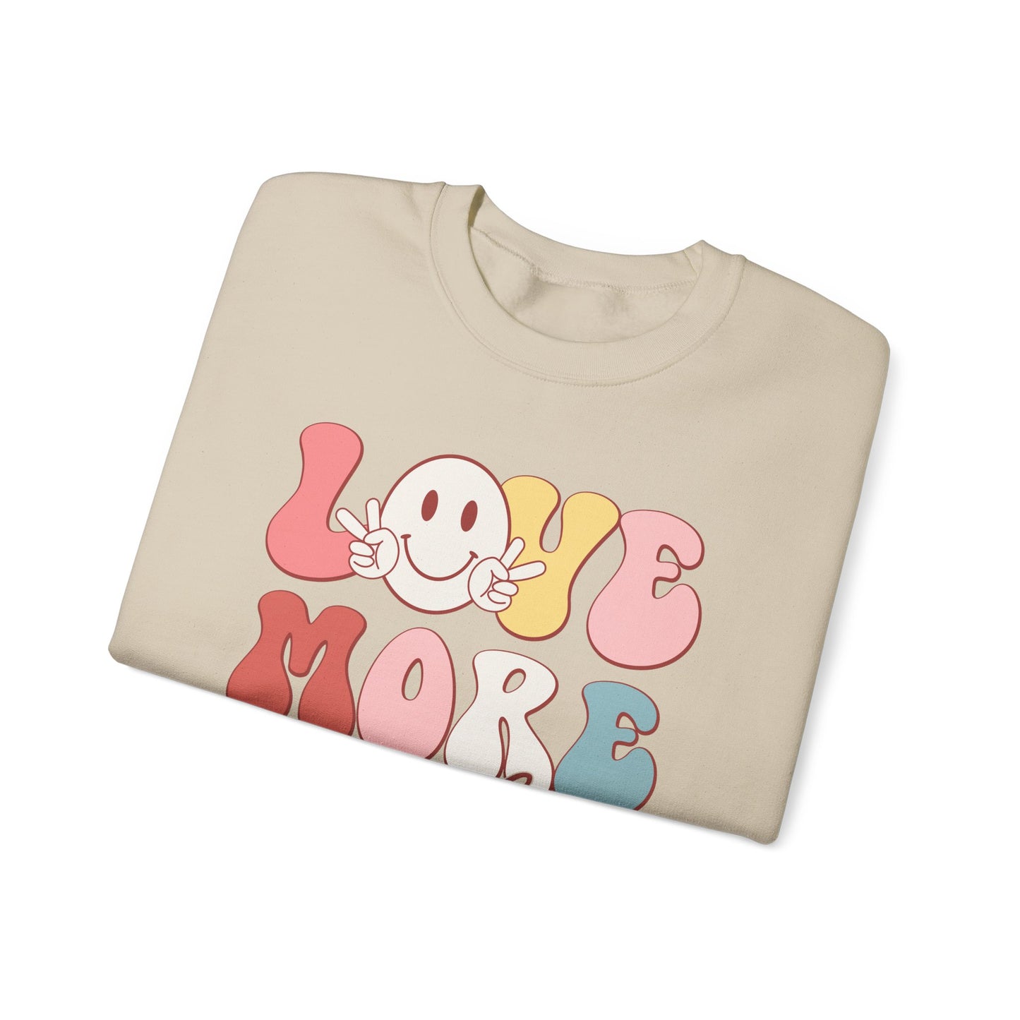 Love More, Worry Less Sweatshirt