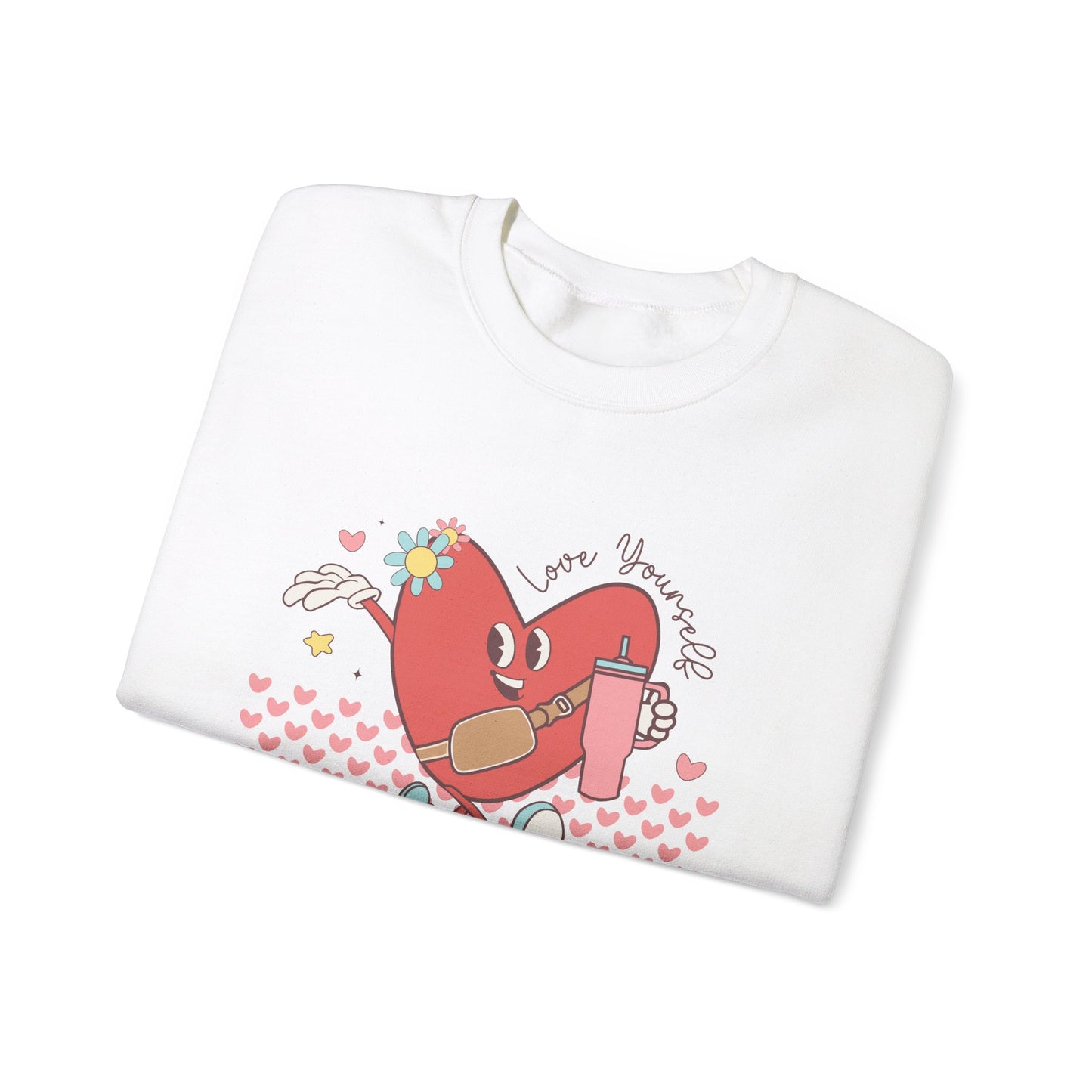 Love Yourself Valentine Sweatshirt