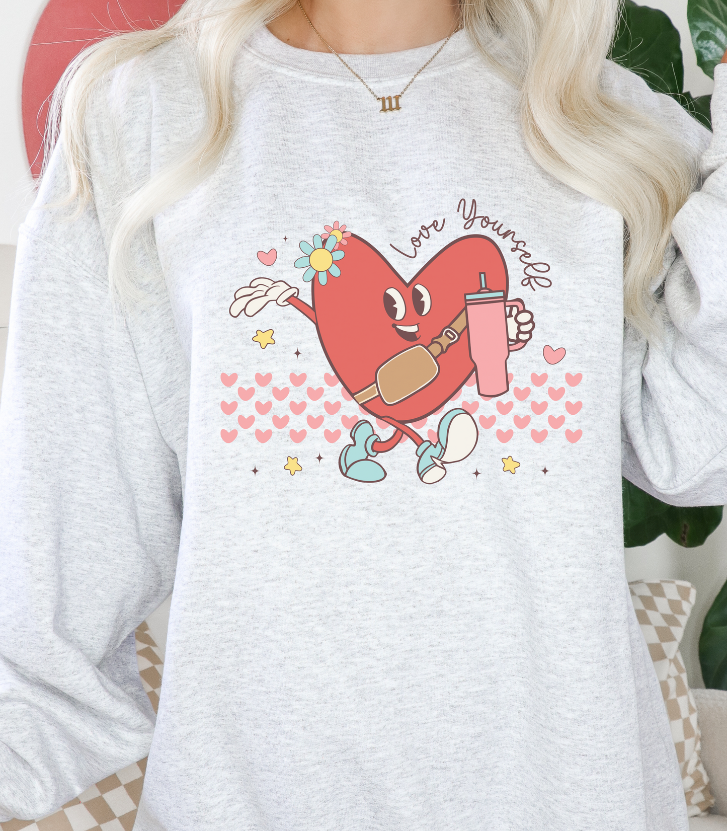 Love Yourself Valentine Sweatshirt