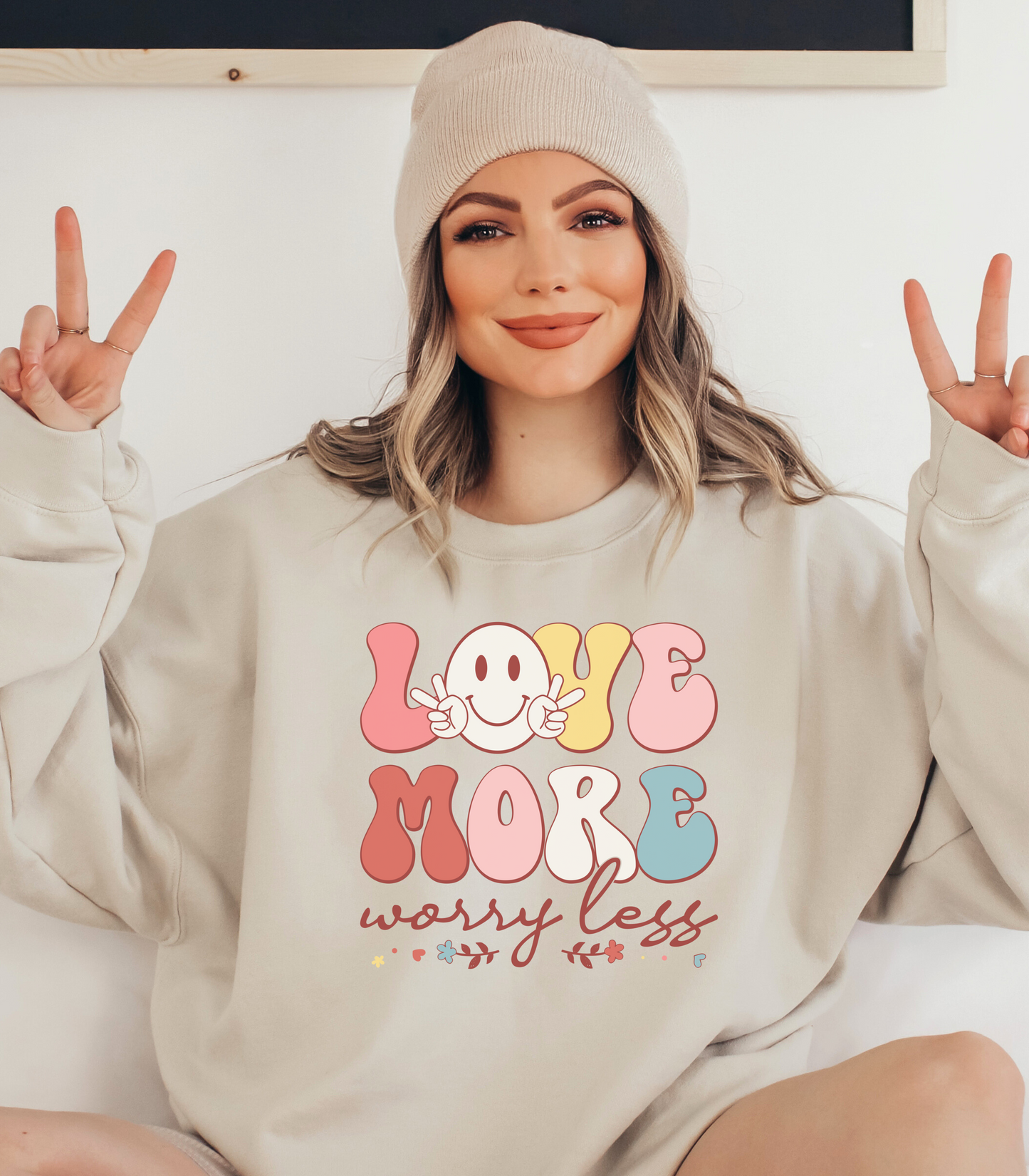 Love More, Worry Less Sweatshirt