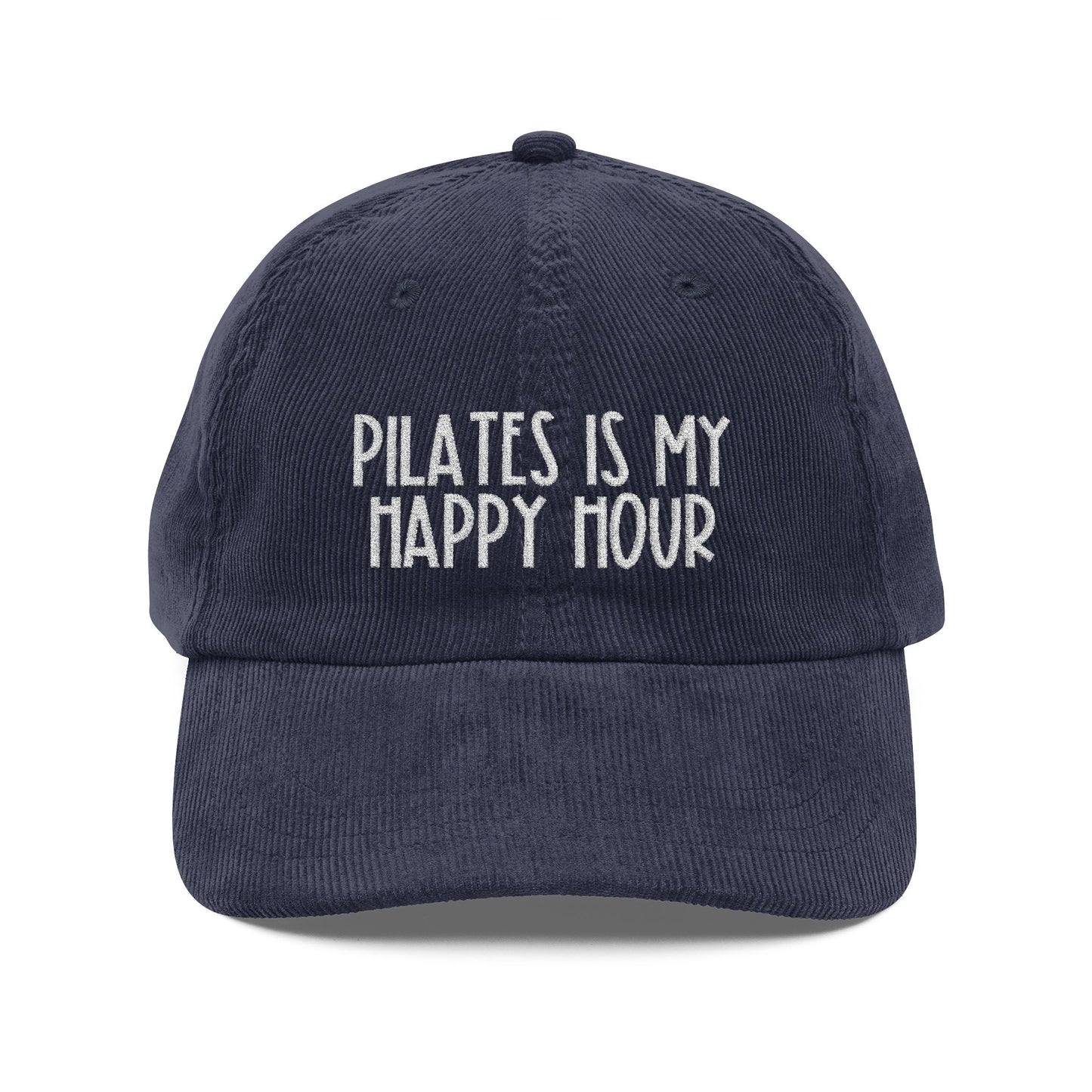 Pilates Is My Happy Hour- Embroidered Corduroy Cap