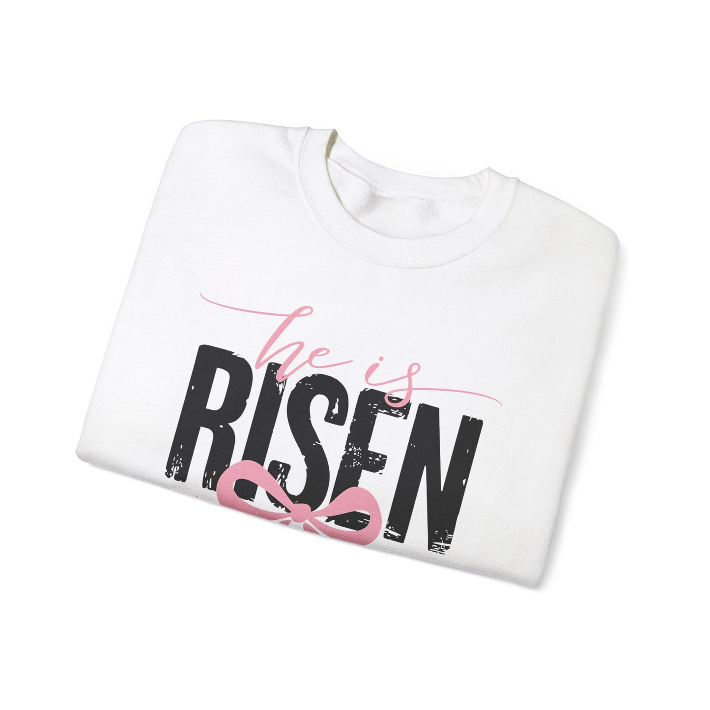 He is RISEN Sweatshirt