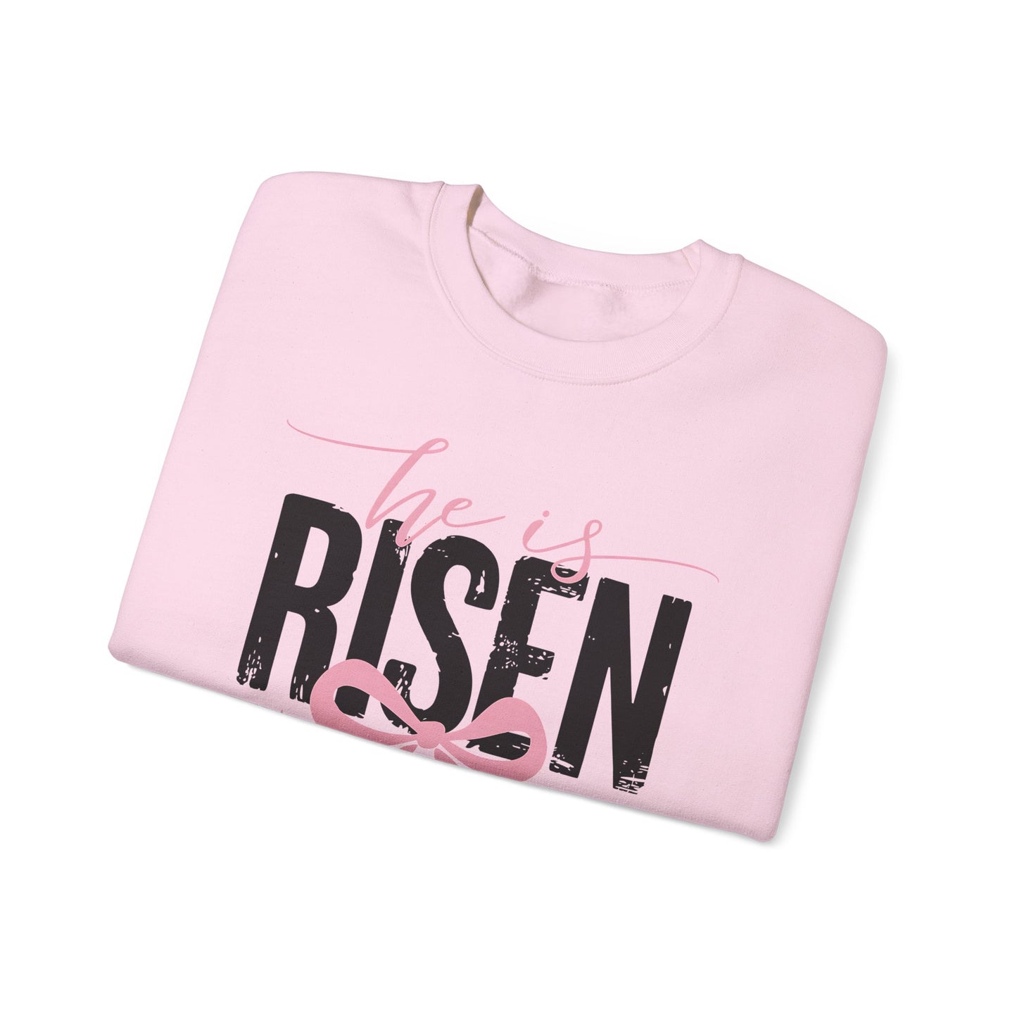 He is RISEN Sweatshirt