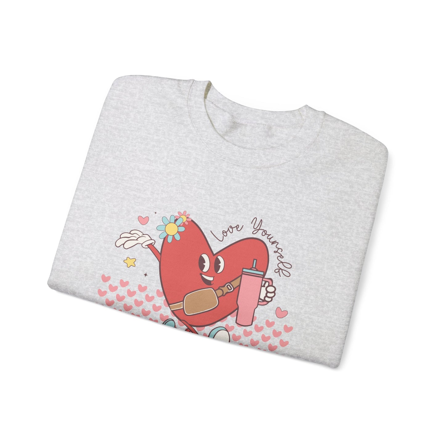 Love Yourself Valentine Sweatshirt