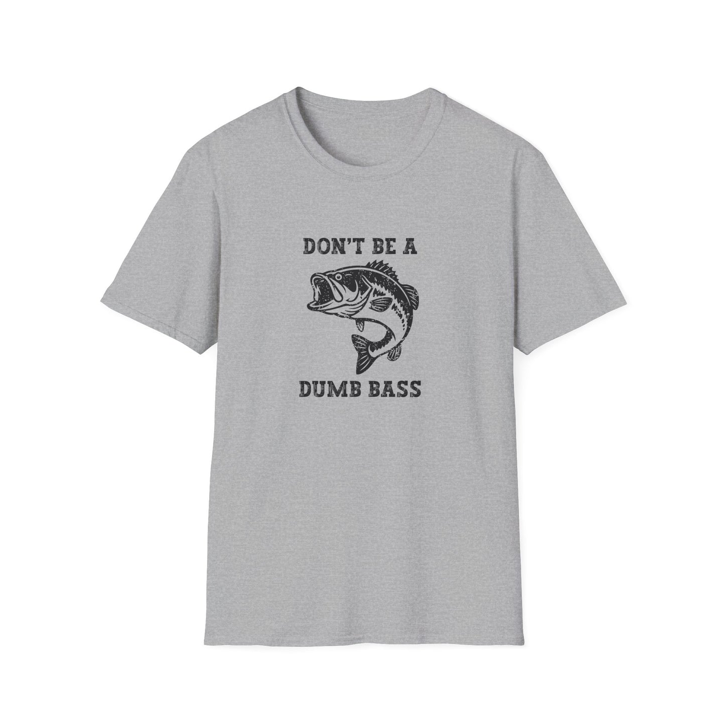 Don't Be A Dumb Bass T-Shirt