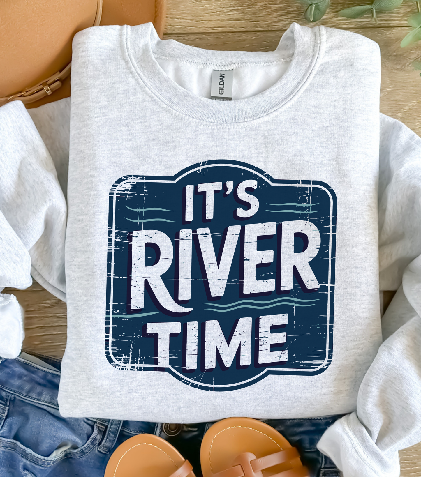 It's River Time- Sweatshirt