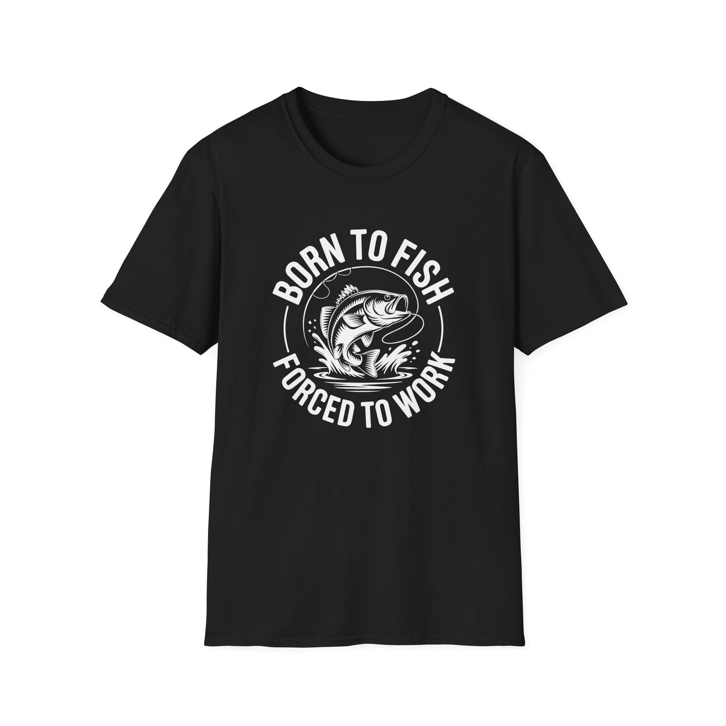 Born to Fish, Forced to Work T-Shirt