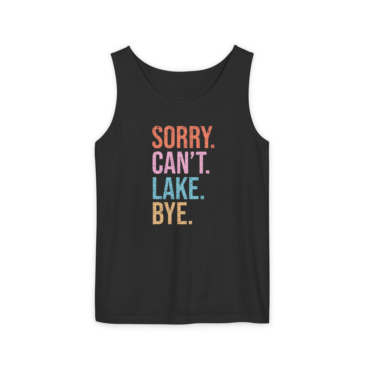 Sorry Can't Lake Bye- Comfort Colors Tank