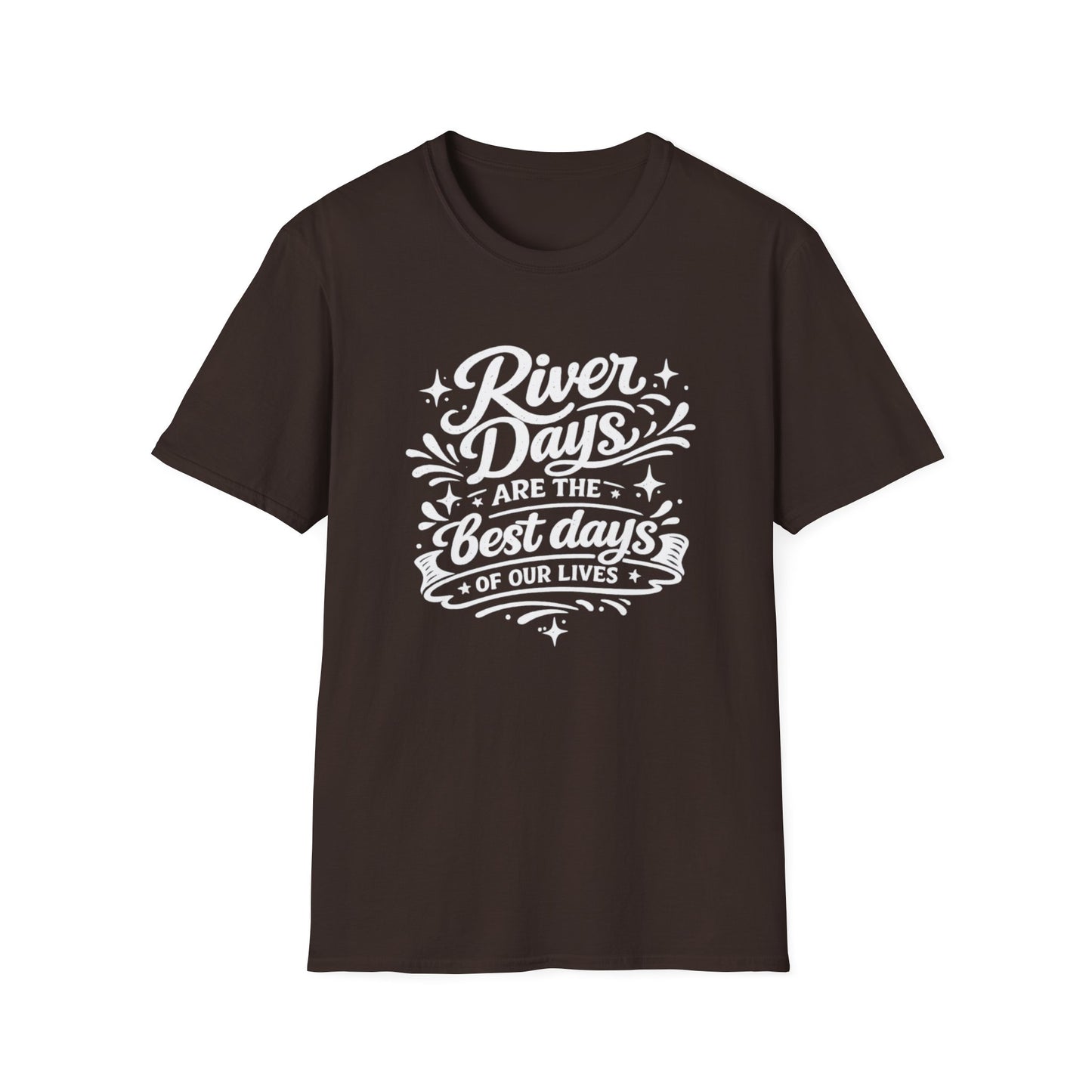 River Days Are The Best Days of our Lives T-Shirt