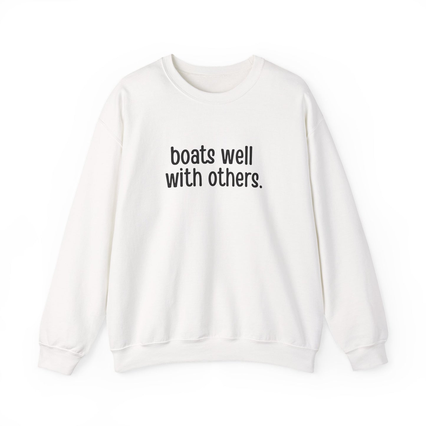 Boats Well With Others Sweatshirt