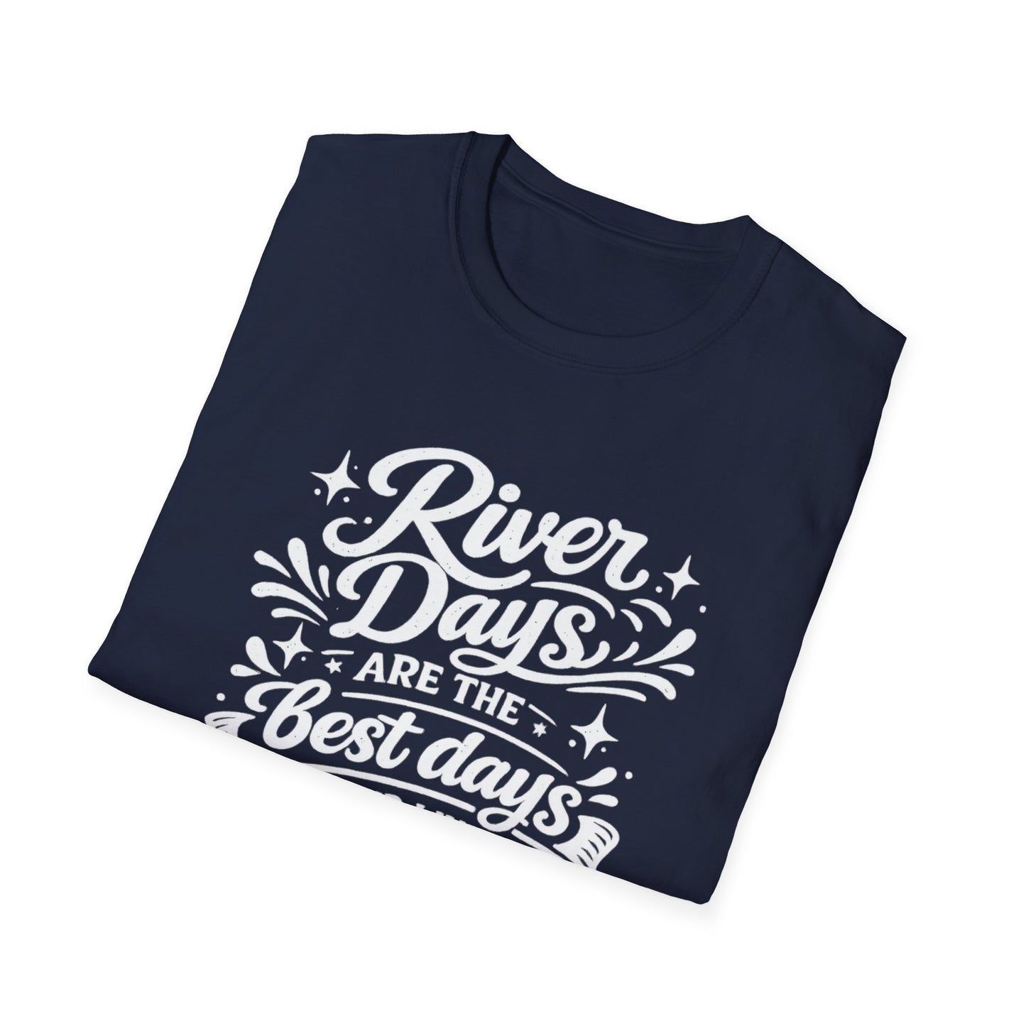 River Days Are The Best Days of our Lives T-Shirt