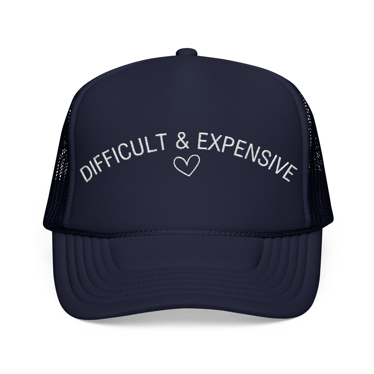 Difficult & Expensive- Embroidered Trucker Hat