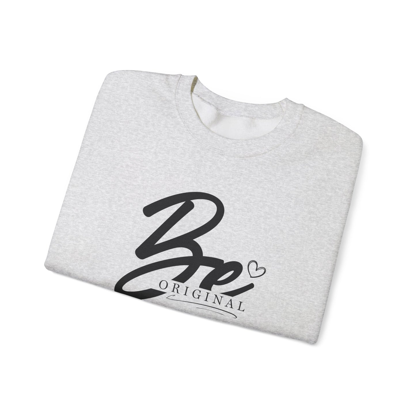 Be Original Sweatshirt