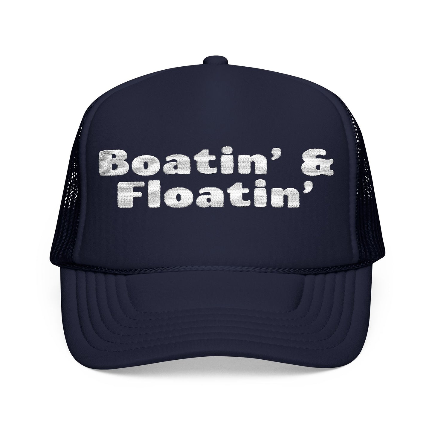 Boatin' & Floatin' Embroidered Trucker Hat