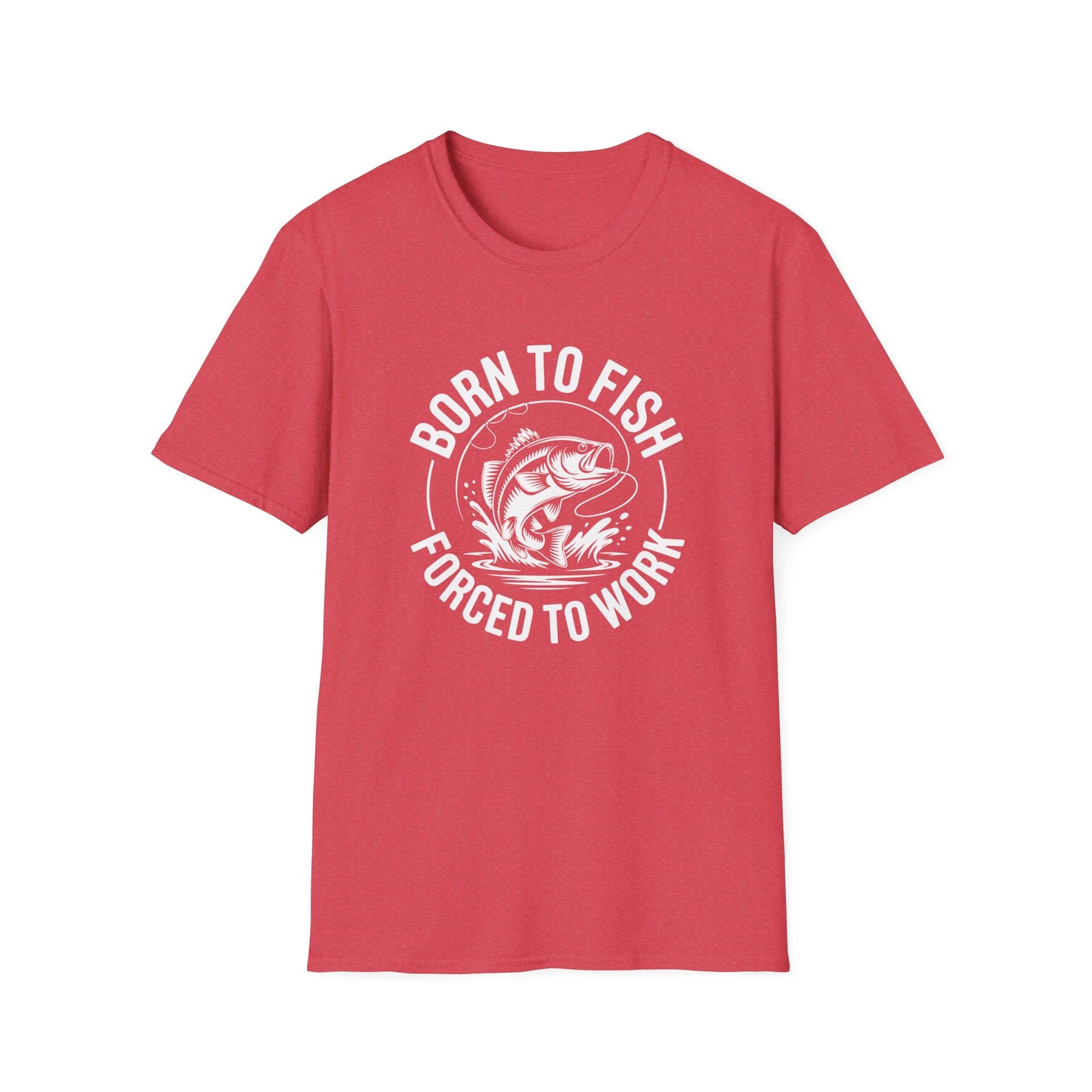 Born to Fish, Forced to Work T-Shirt