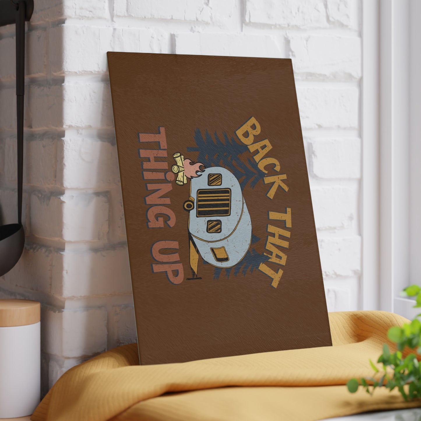 Back That Thing Up- Glass Cutting Board