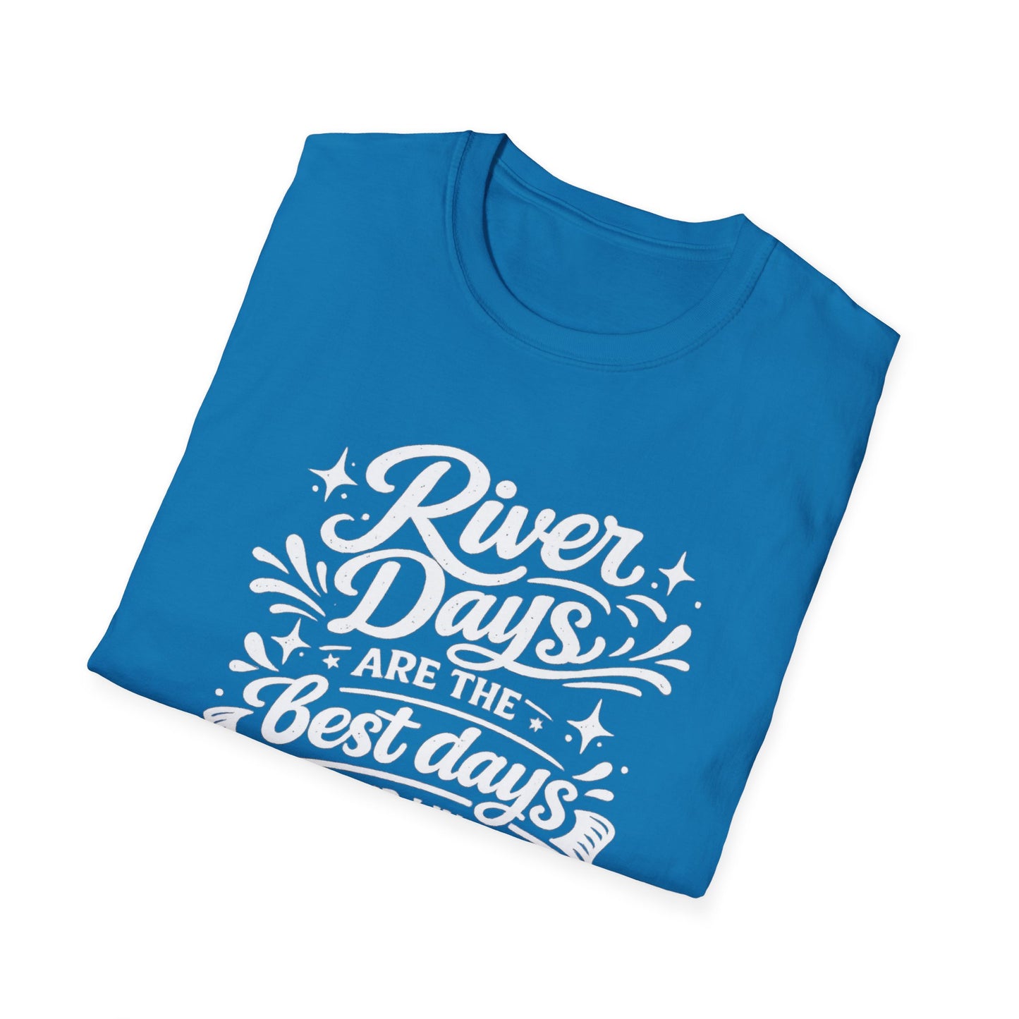 River Days Are The Best Days of our Lives T-Shirt