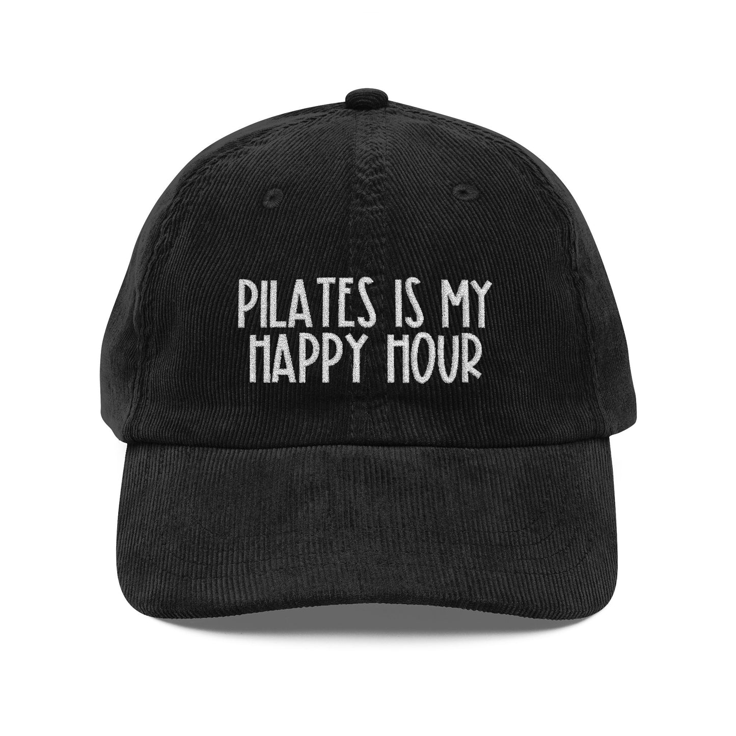 Pilates Is My Happy Hour- Embroidered Corduroy Cap