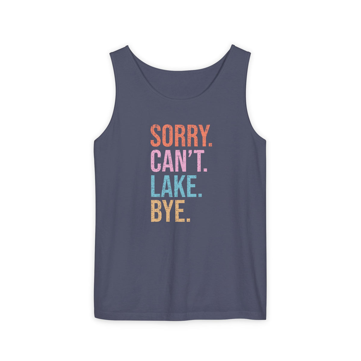 Sorry Can't Lake Bye- Comfort Colors Tank