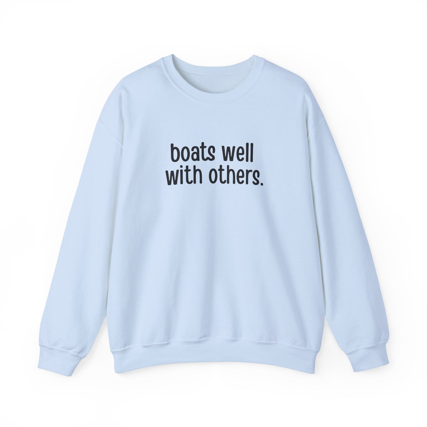Boats Well With Others Sweatshirt