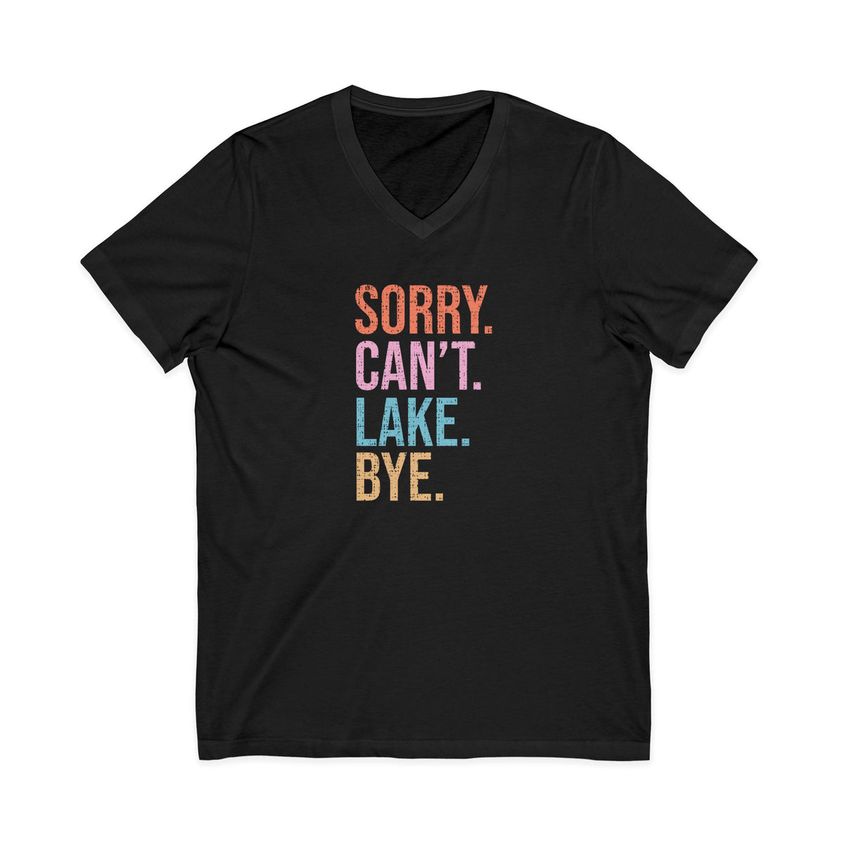Sorry. Can't. Lake. Bye T-shirt