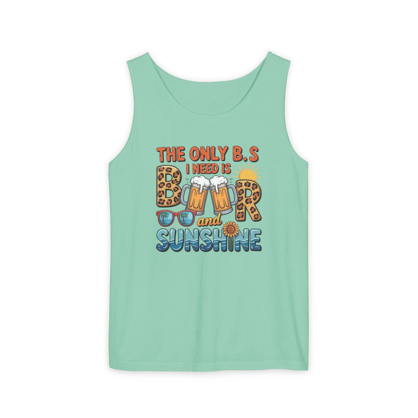 The Only B.S I Need Is Beer and Sunshine- Comfort Colors Tank
