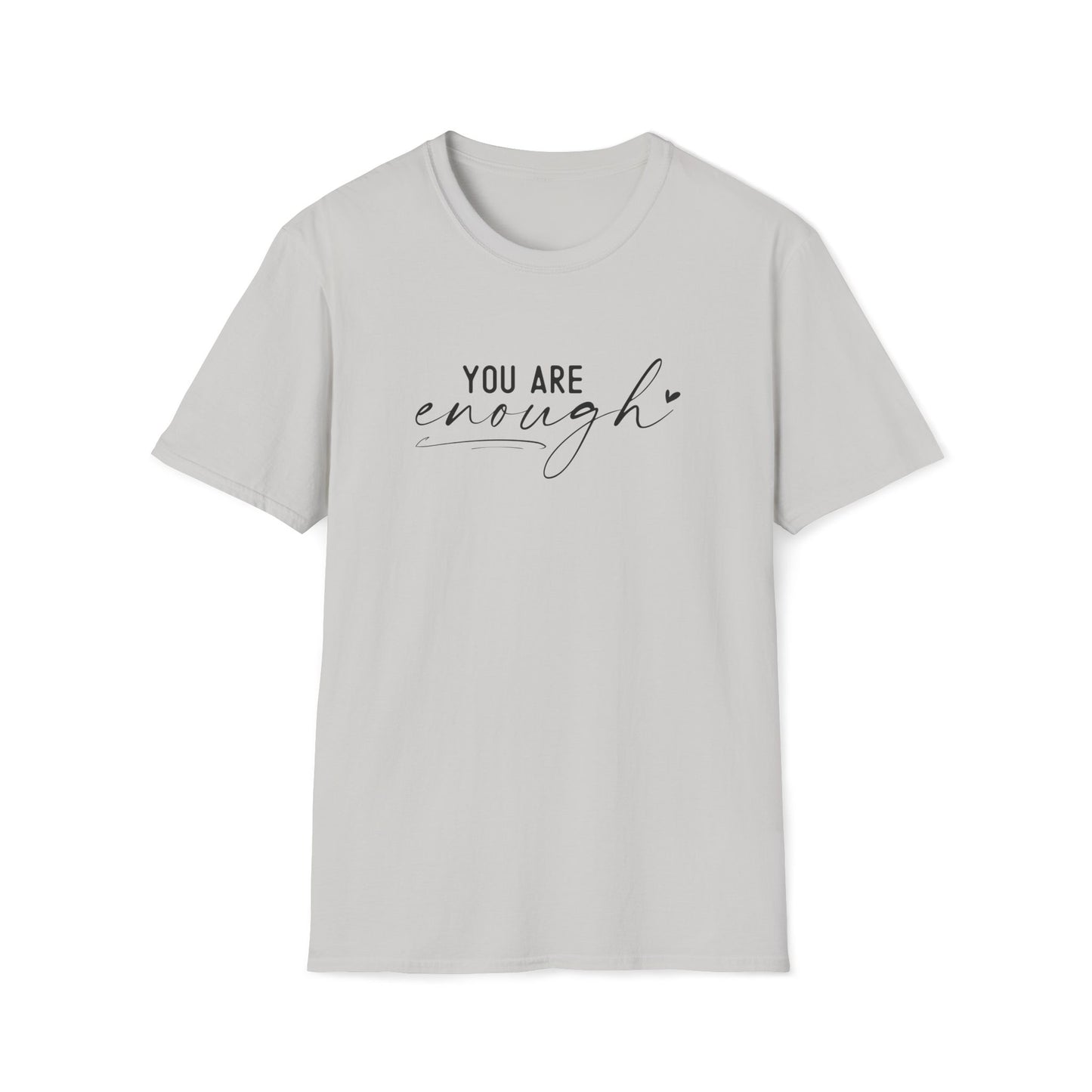You are Enough- T-shirt