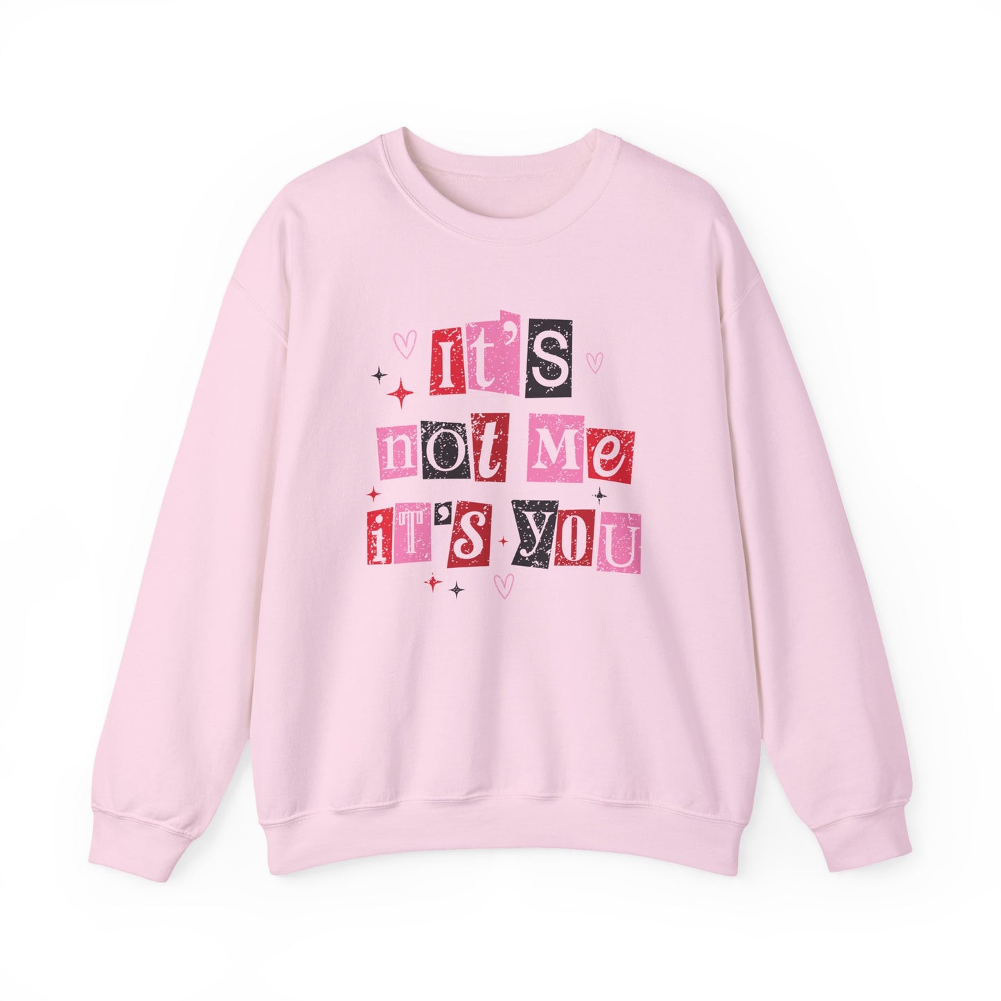 It’s Not Me It’s You Sweatshirt