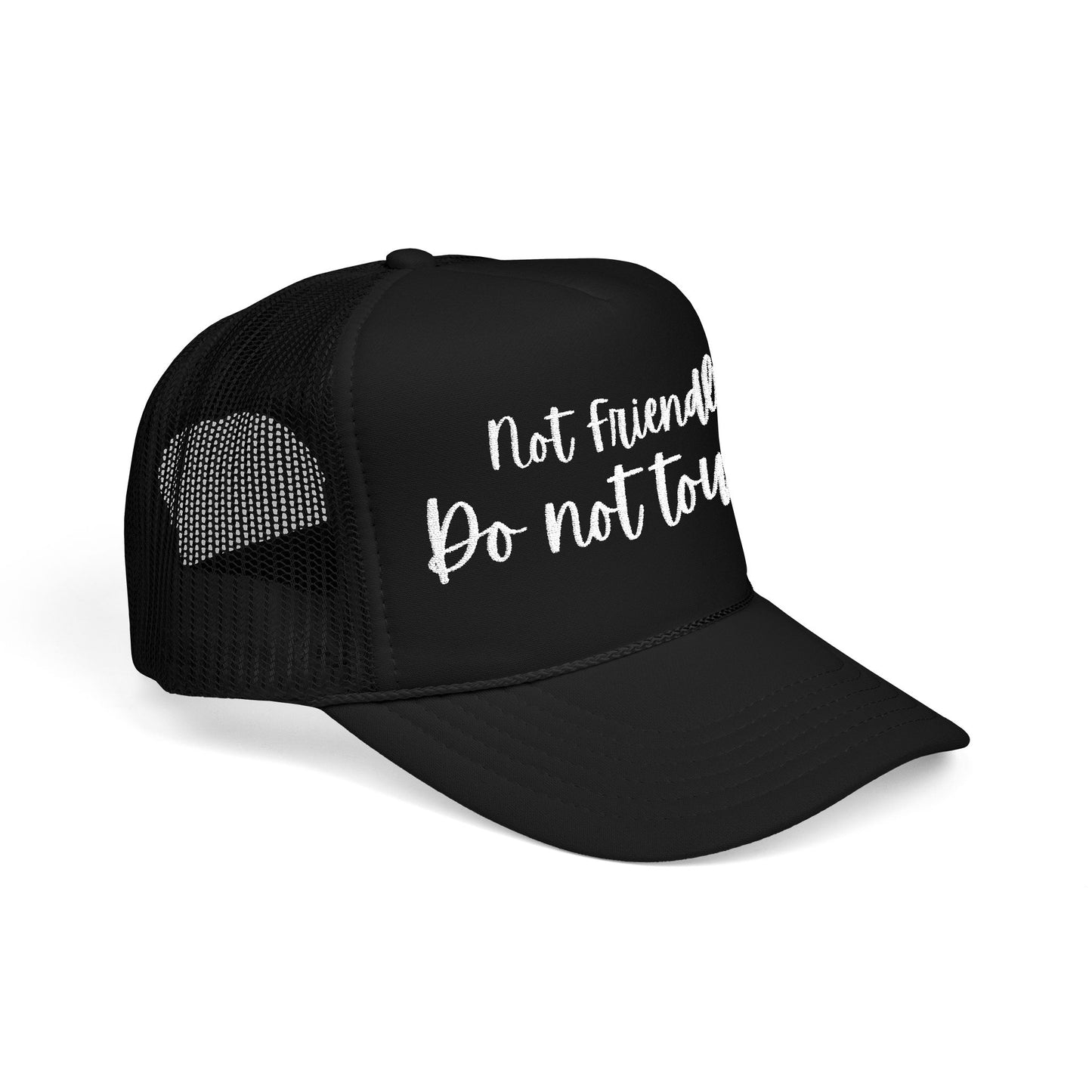 Not Friendly, Do Not Touch- Embroidered Trucker Hat