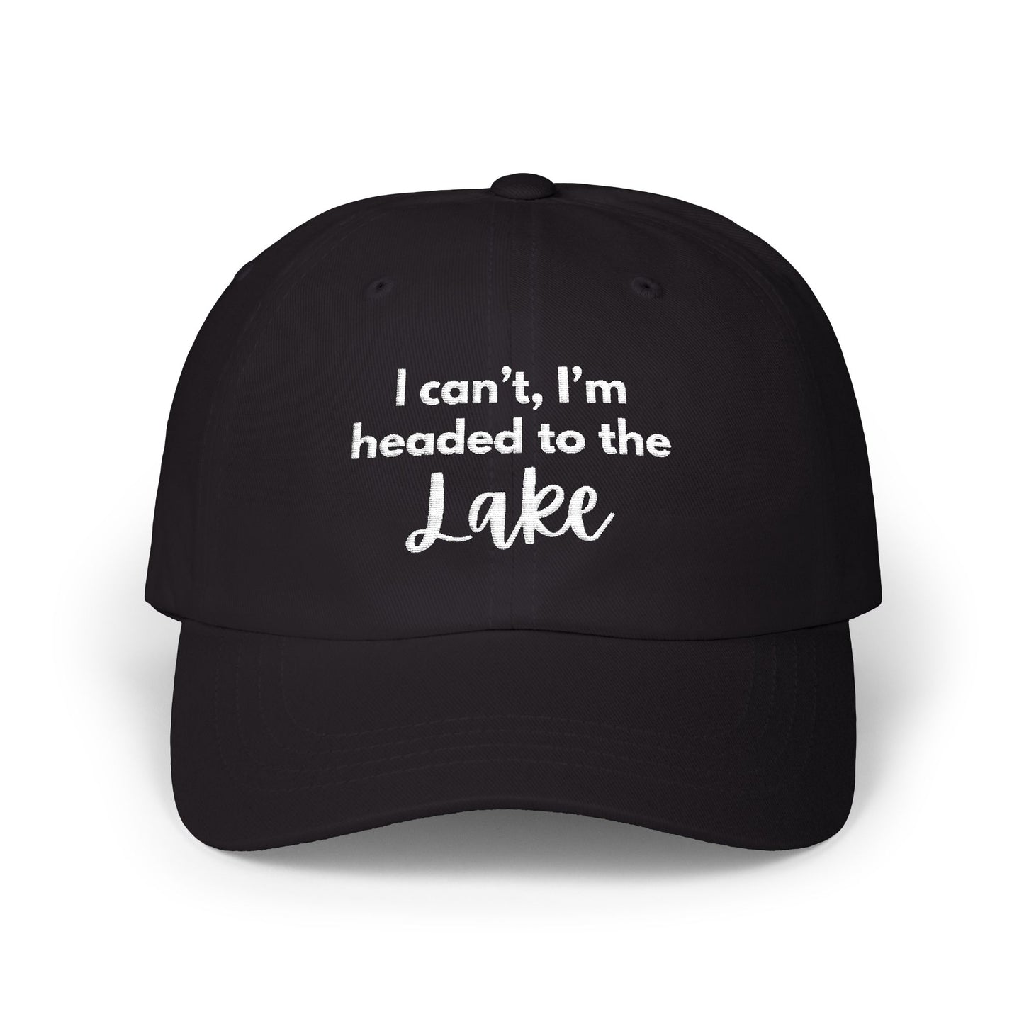 I can't, I'm headed to the Lake- Embroidered Hat