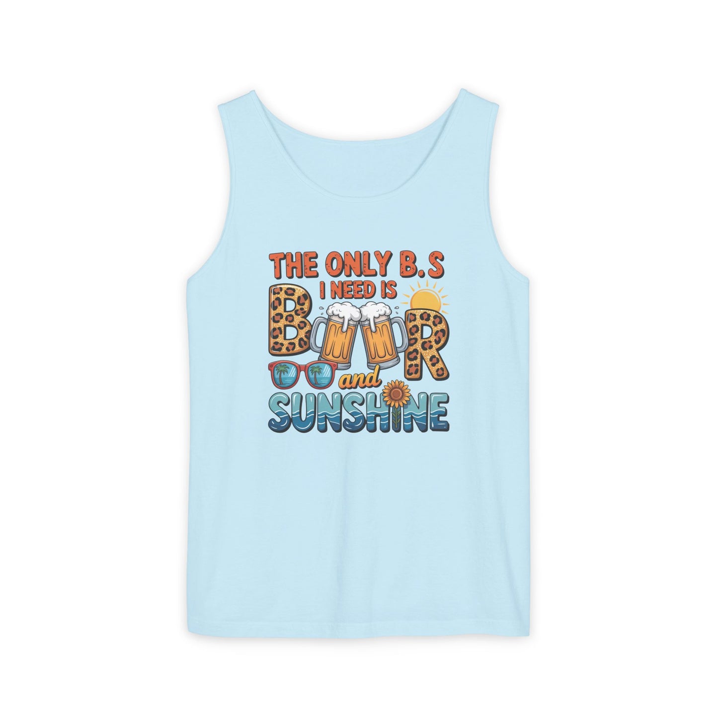The Only B.S I Need Is Beer and Sunshine- Comfort Colors Tank