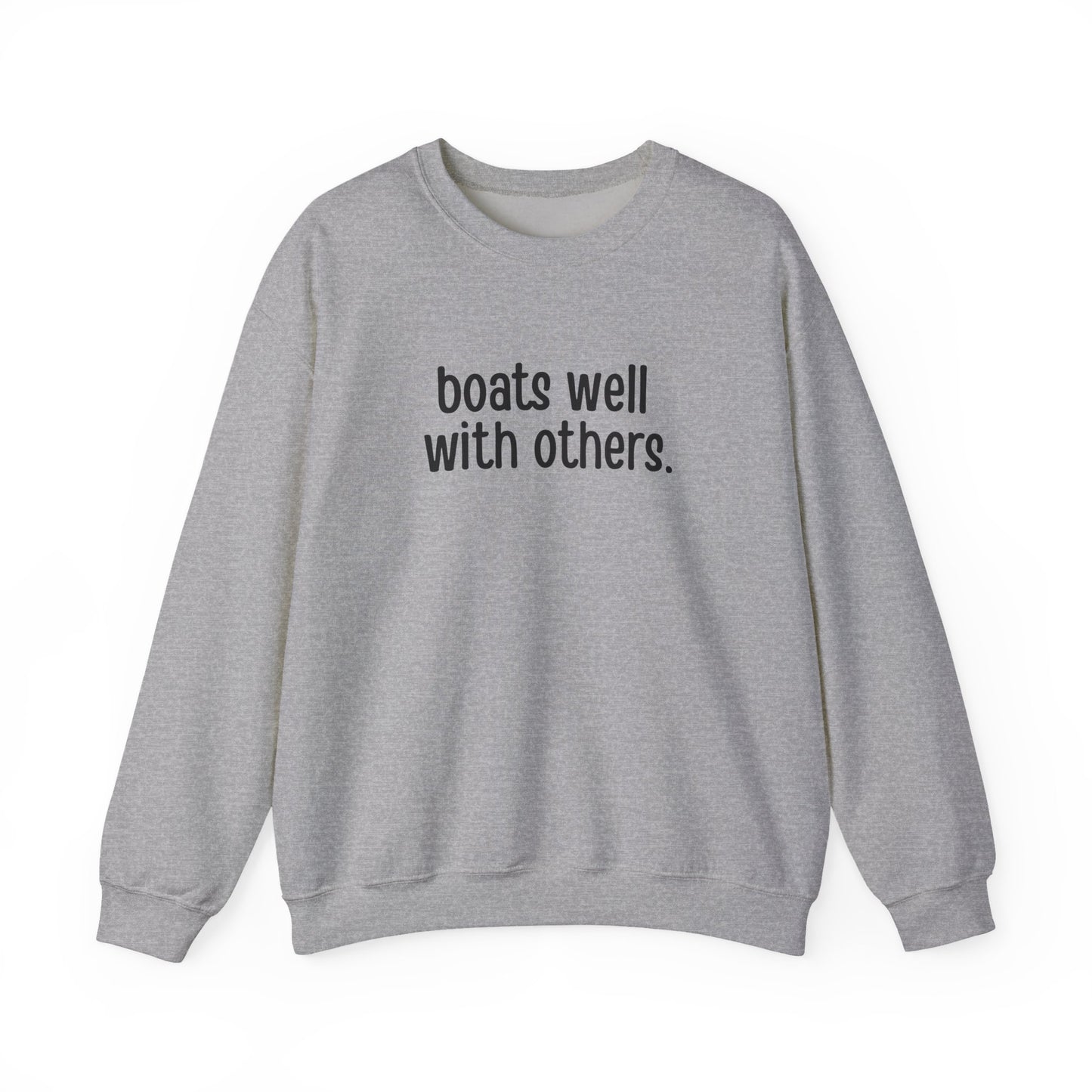 Boats Well With Others Sweatshirt