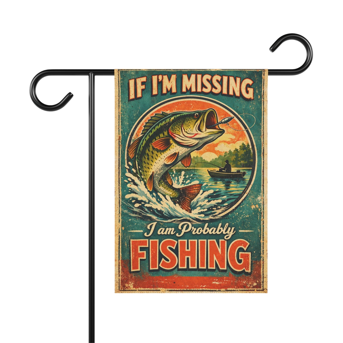 If I'm Missing I Am Probably Fishing Garden Flag
