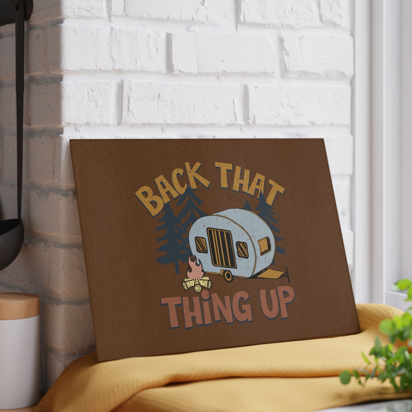 Back That Thing Up- Glass Cutting Board