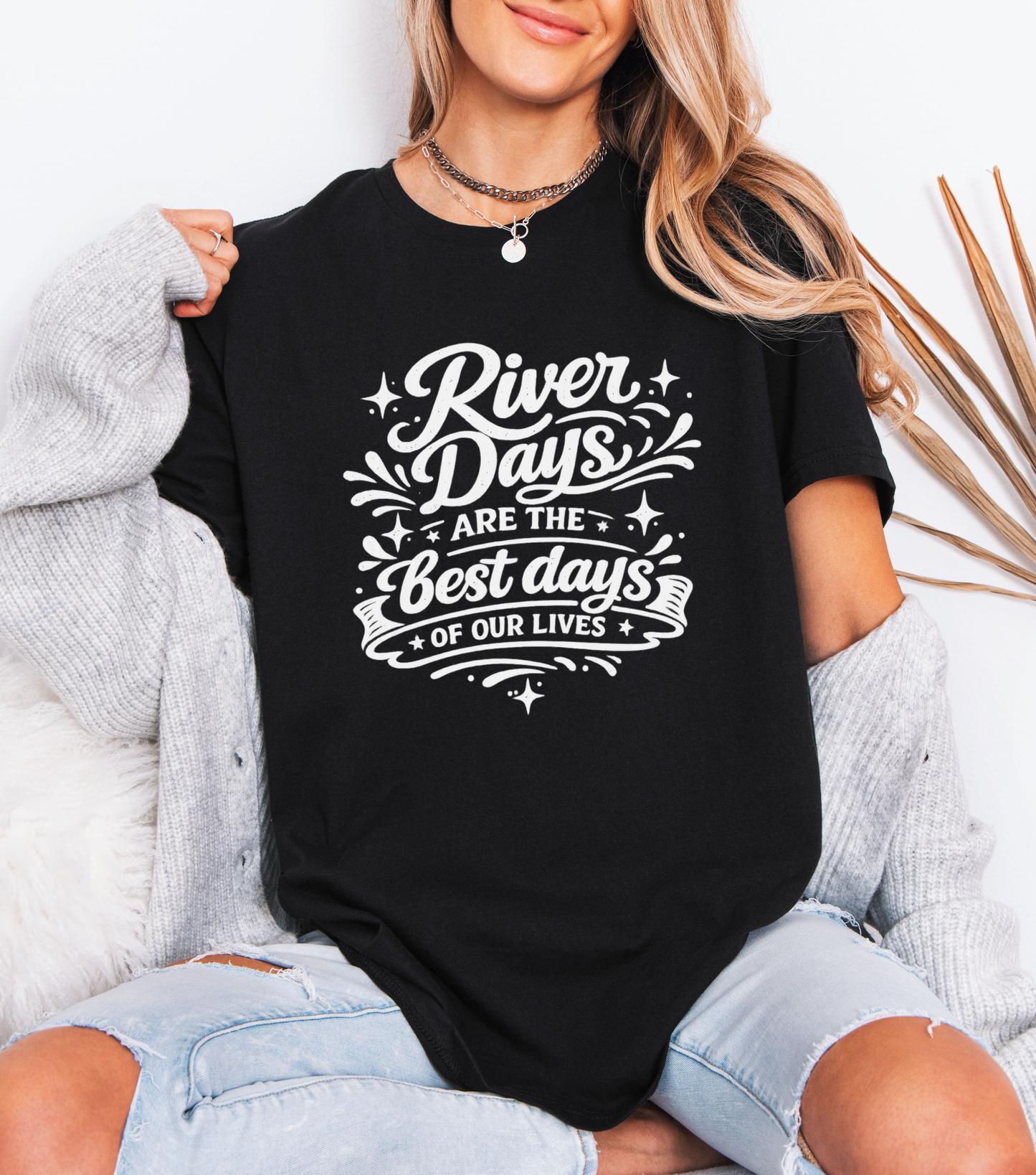 River Days Are The Best Days of our Lives T-Shirt