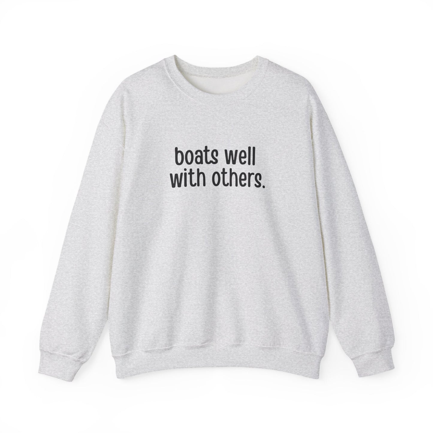 Boats Well With Others Sweatshirt