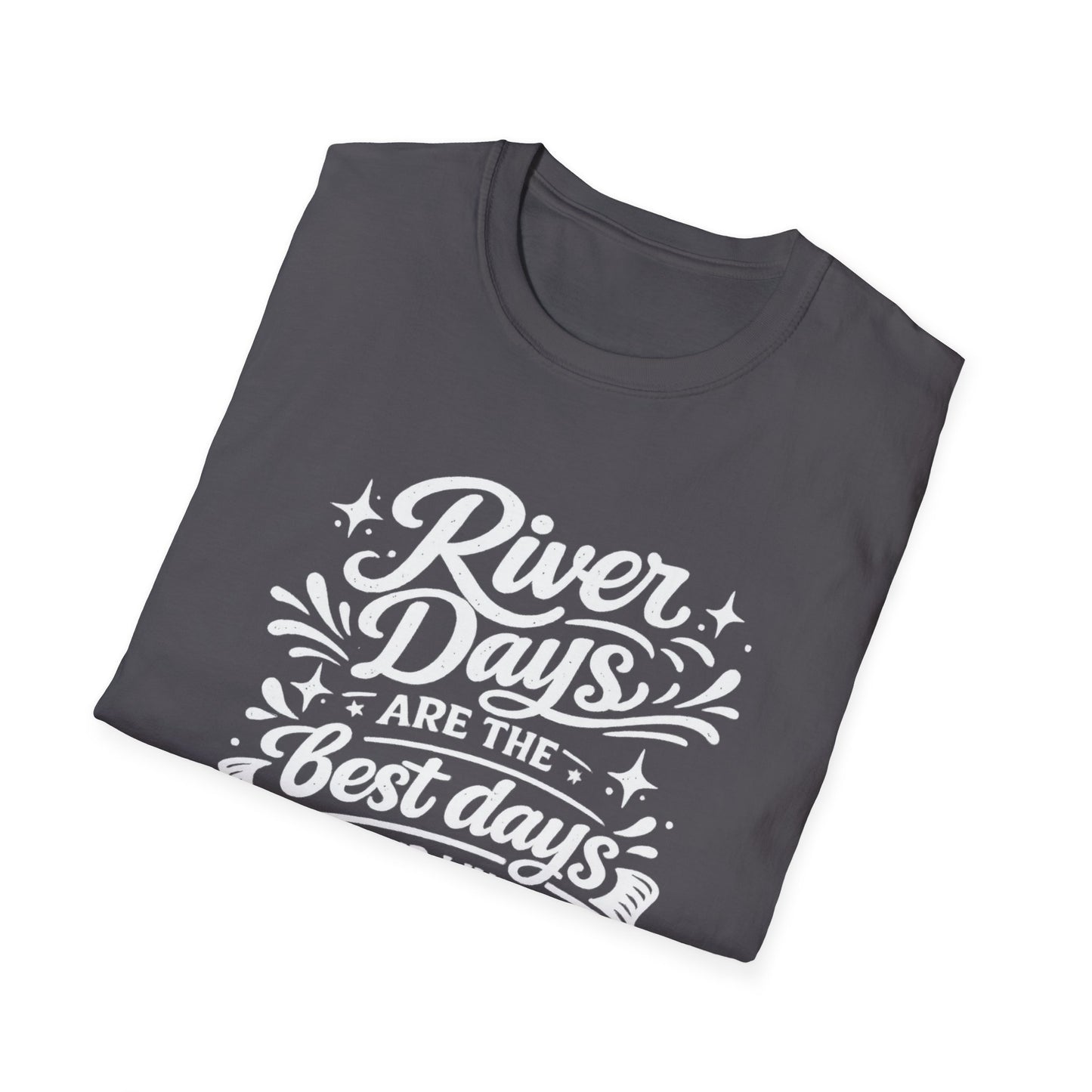 River Days Are The Best Days of our Lives T-Shirt