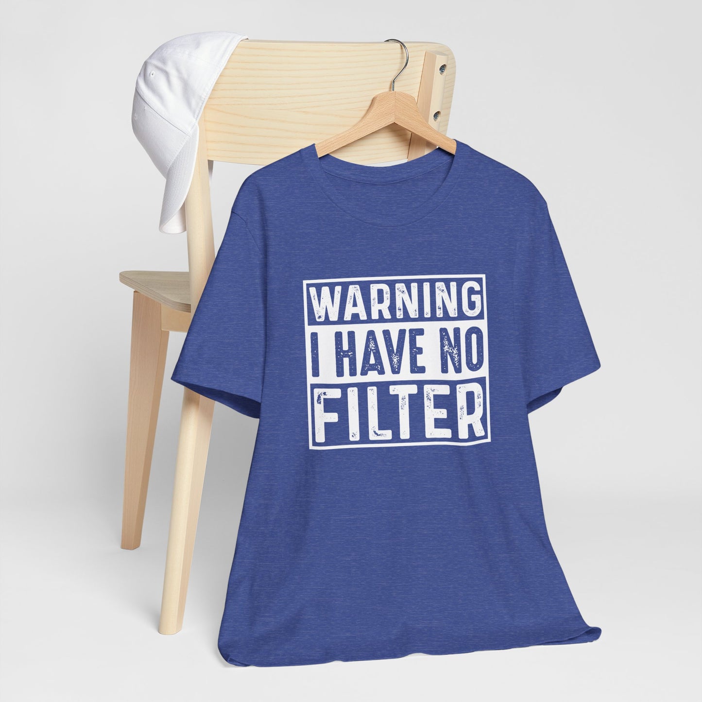 Warning I Have No Filter T-Shirt