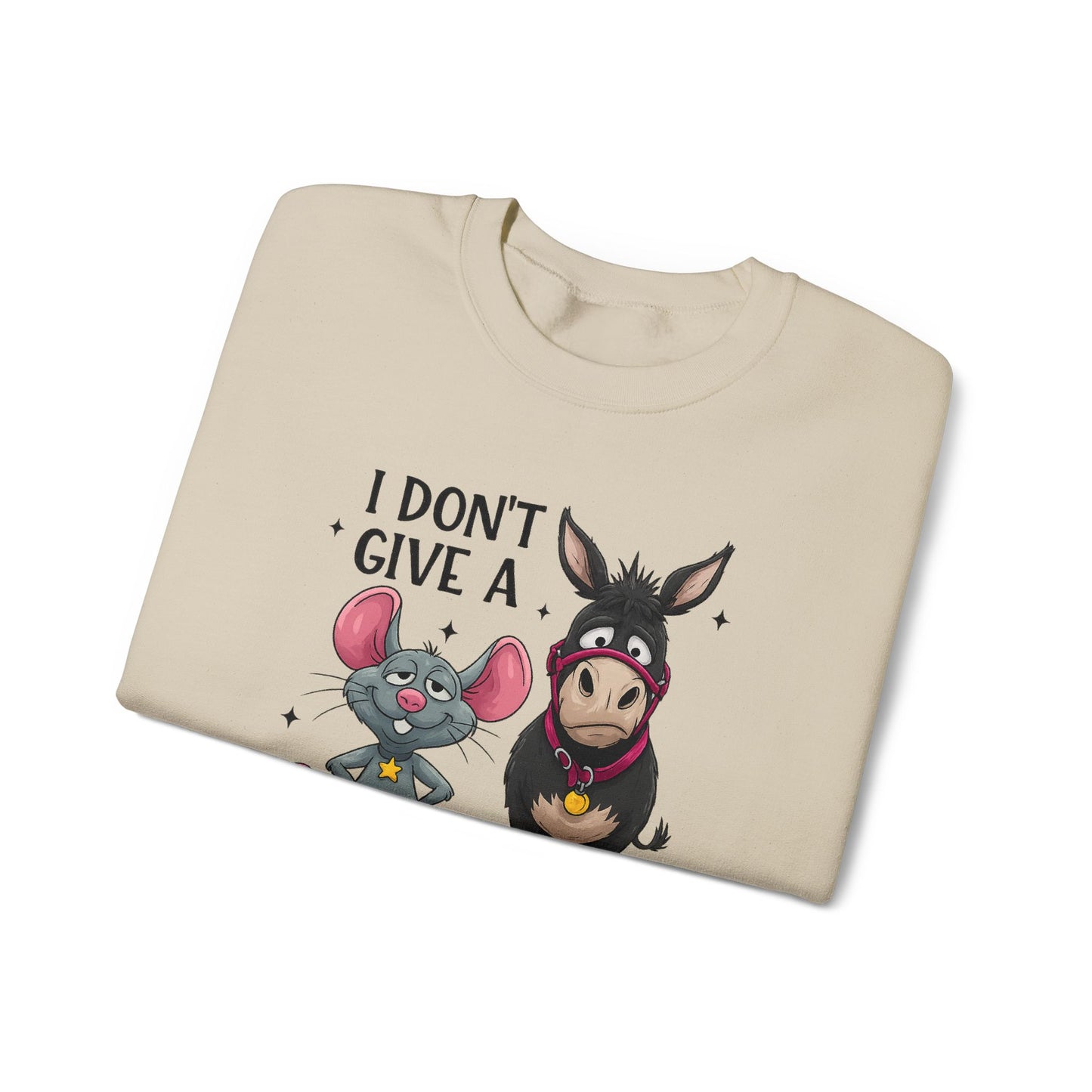 I Don't Give A... Sweatshirt