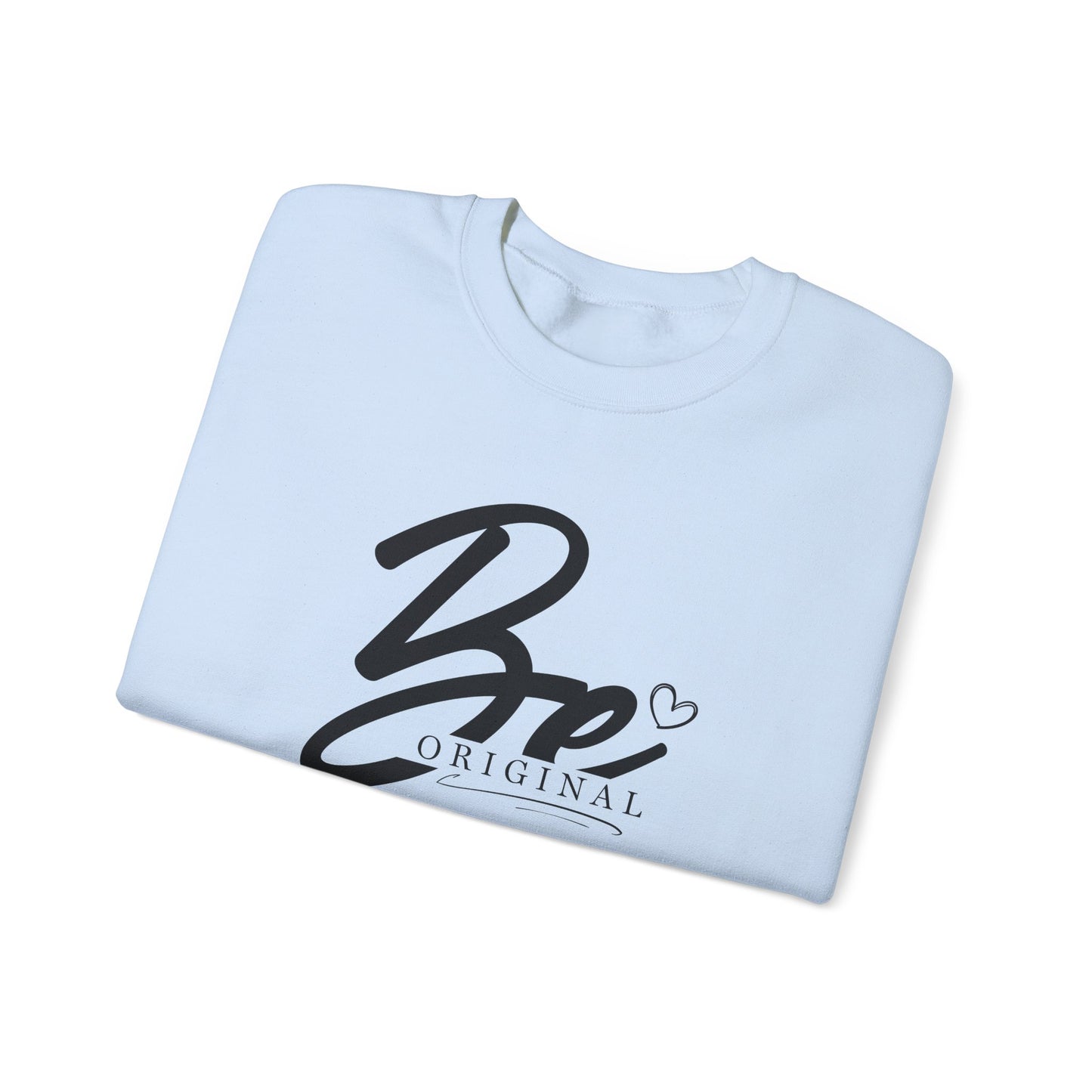 Be Original Sweatshirt