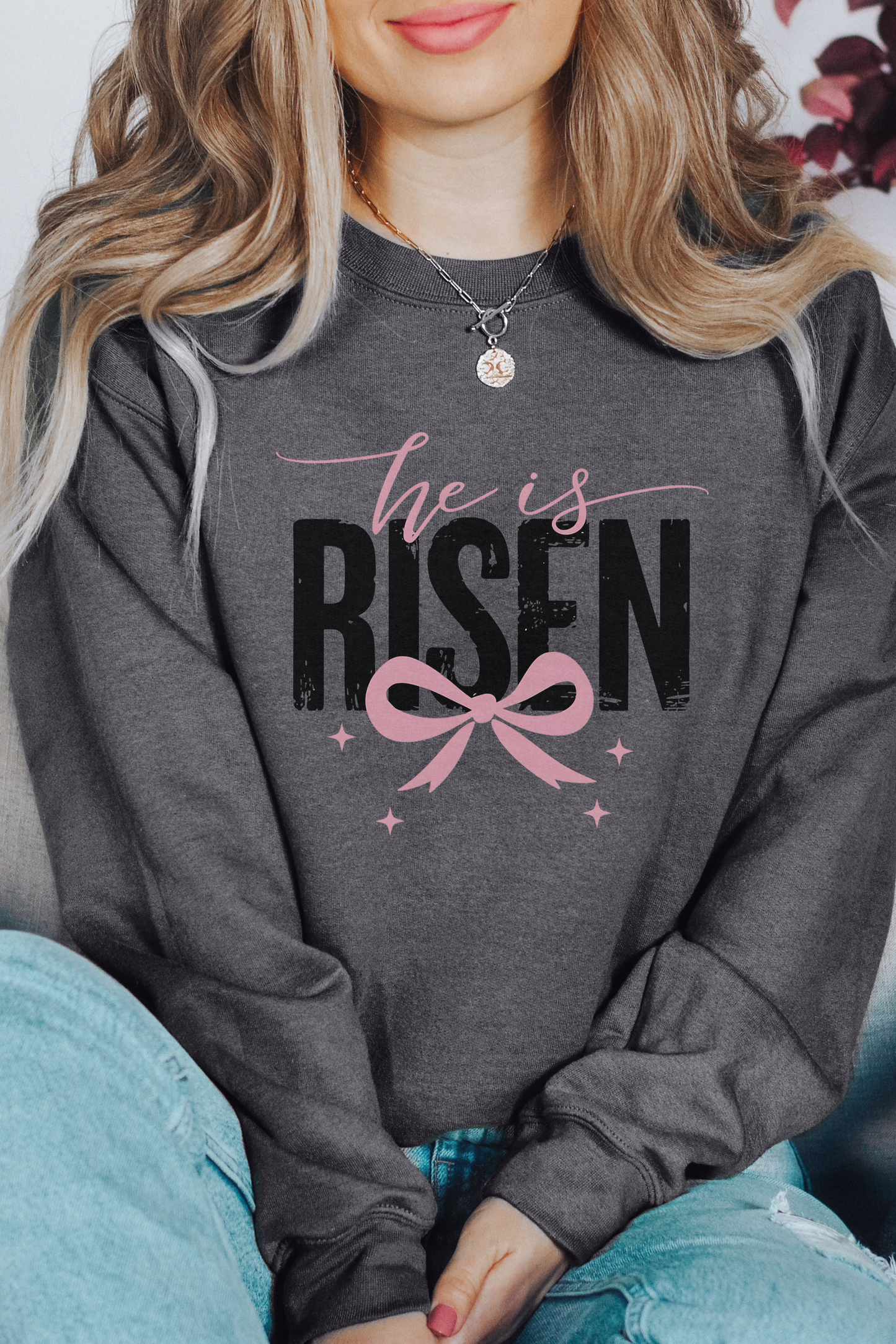 He is RISEN Sweatshirt