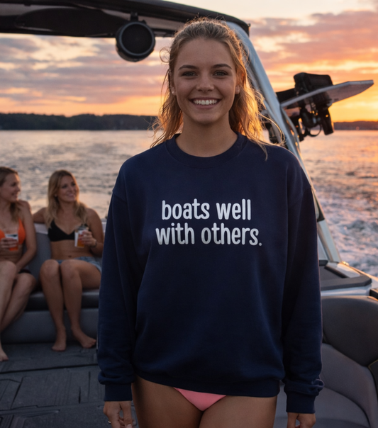 Boats Well With Others Sweatshirt