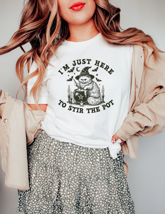 I'm just here to stir the pot- graphic tee