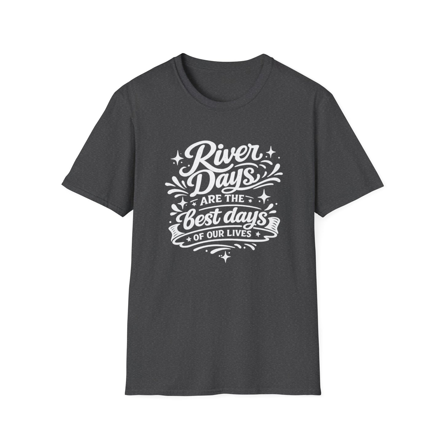 River Days Are The Best Days of our Lives T-Shirt