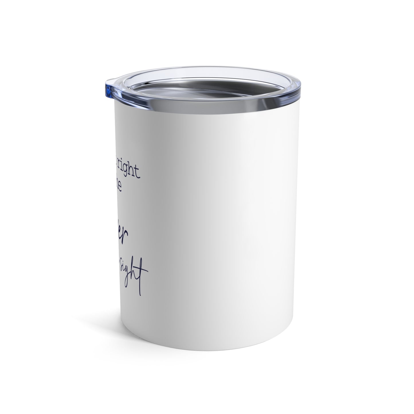 Life's Just Right with the River in Sigh- 10oz Tumbler
