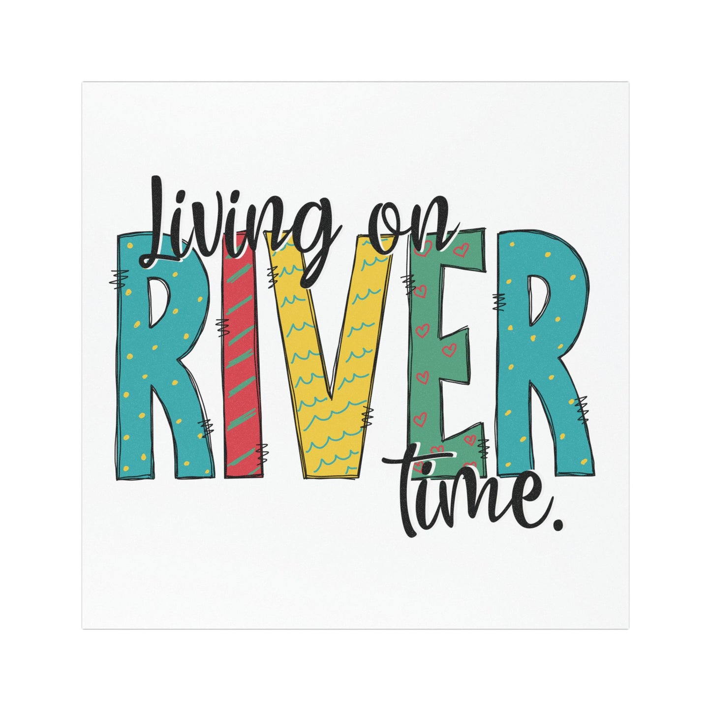 Living on River Time- 5x5 Magnet