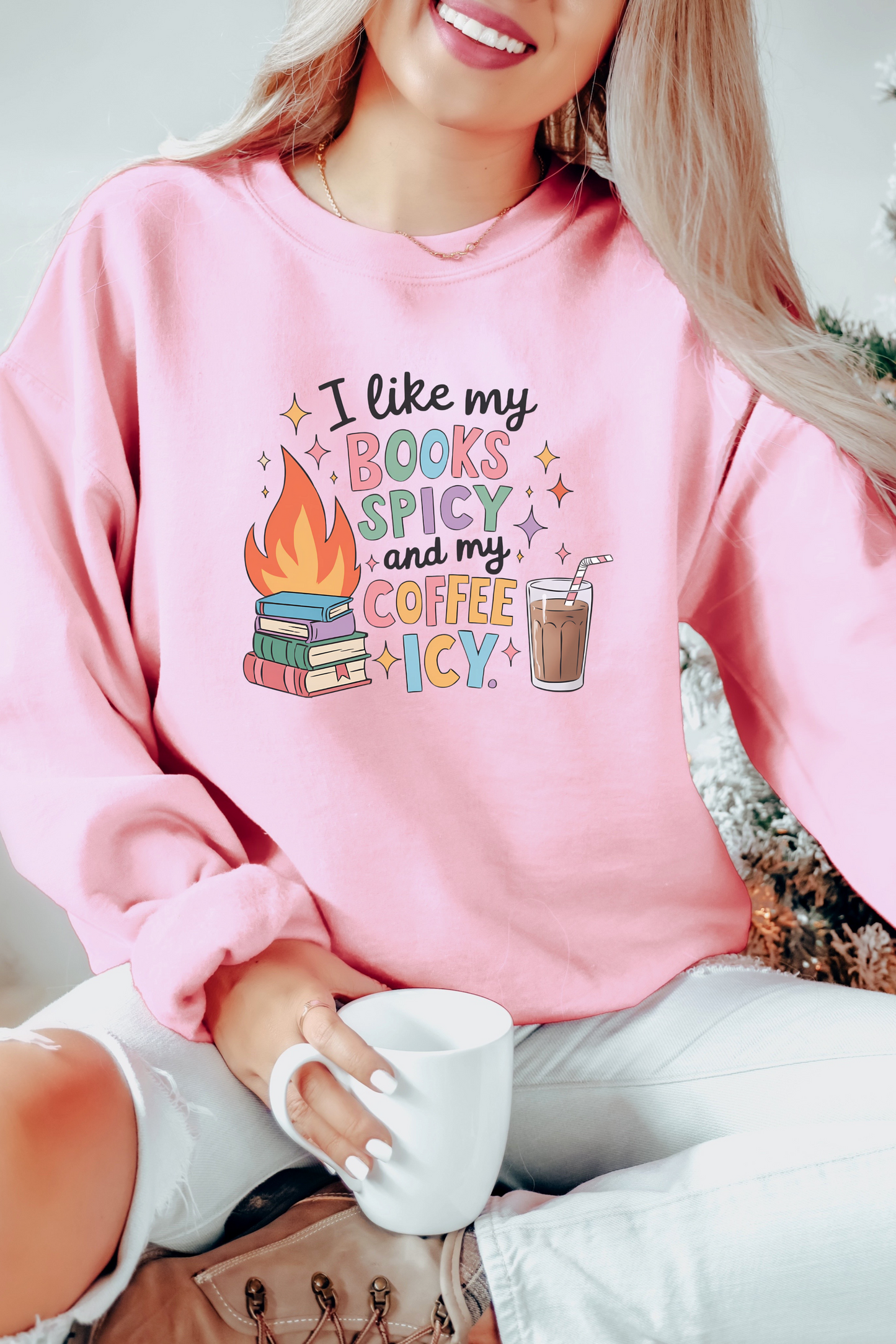 I Like My Books Spicy & My Coffee Icy Sweatshirt