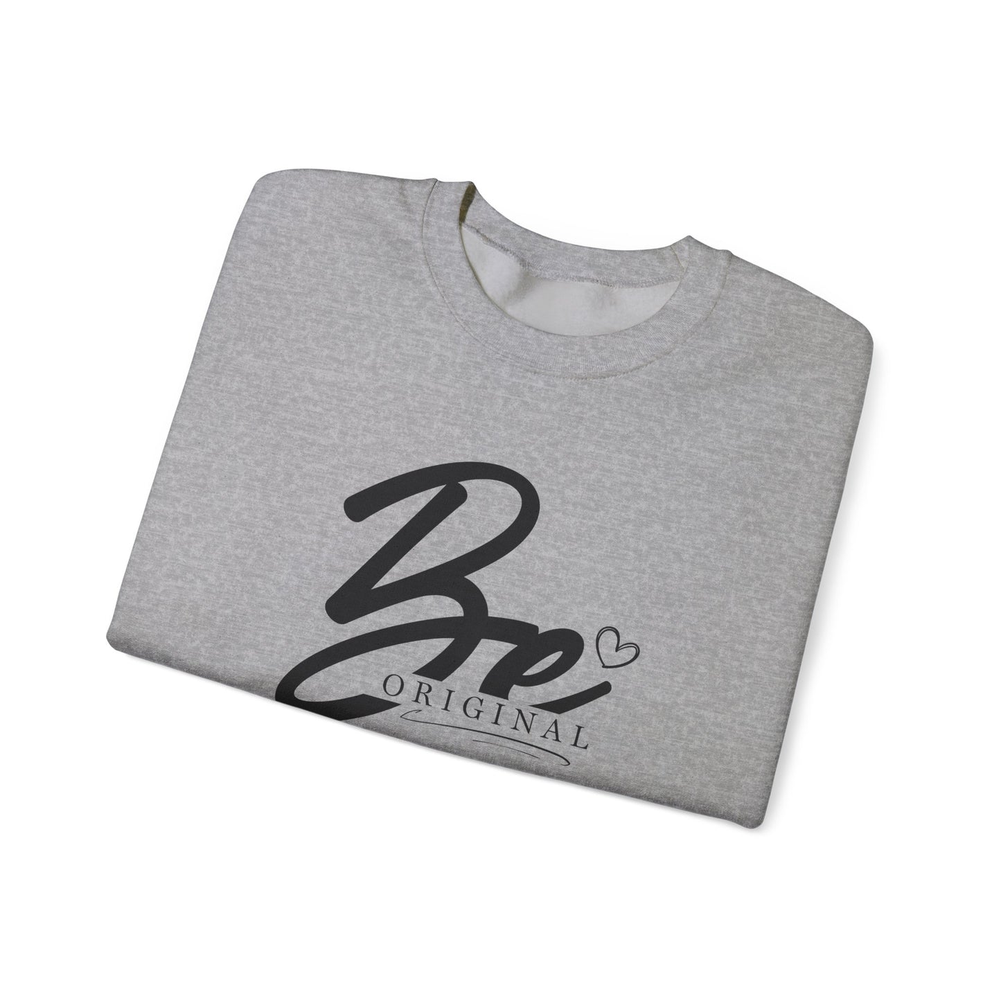 Be Original Sweatshirt