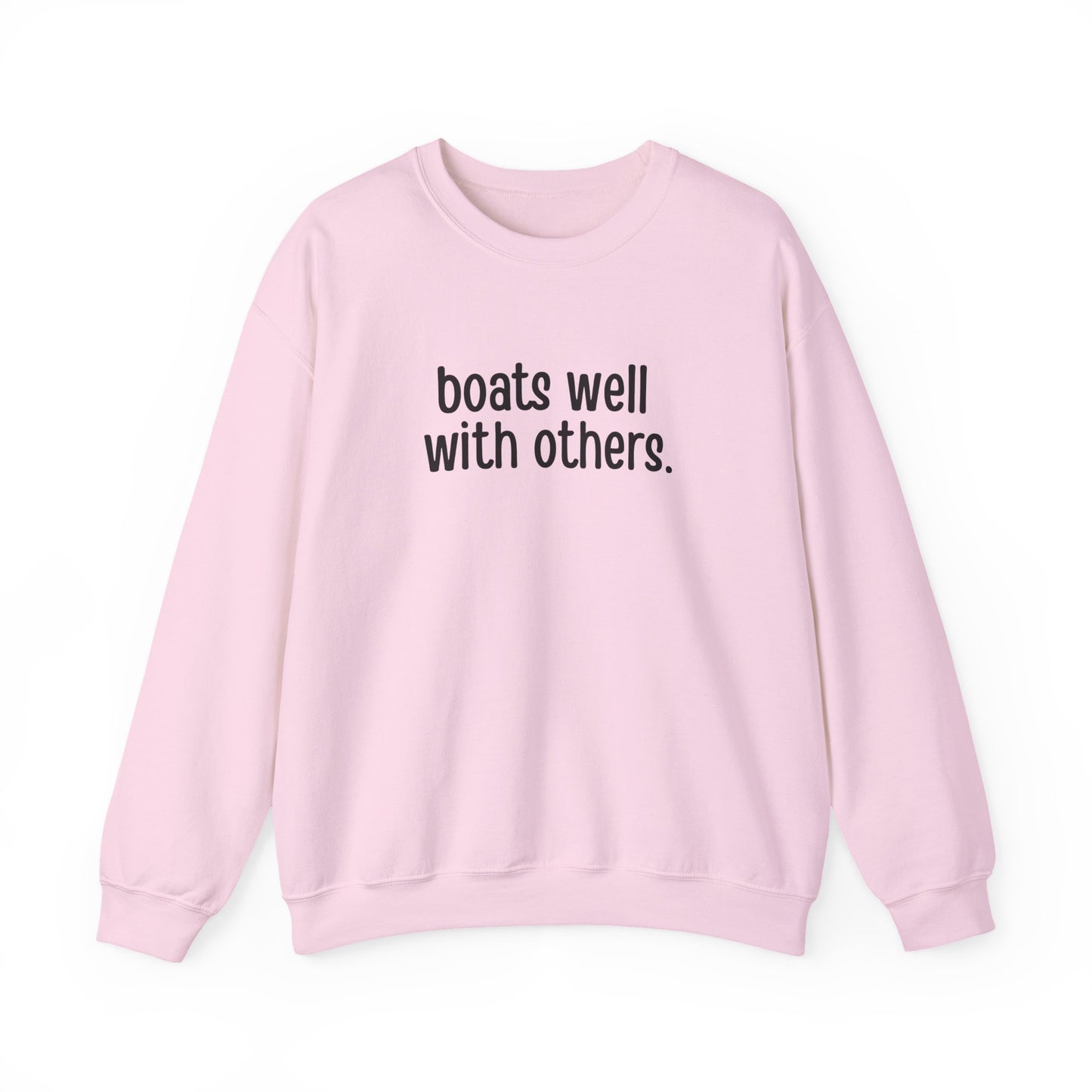 Boats Well With Others Sweatshirt