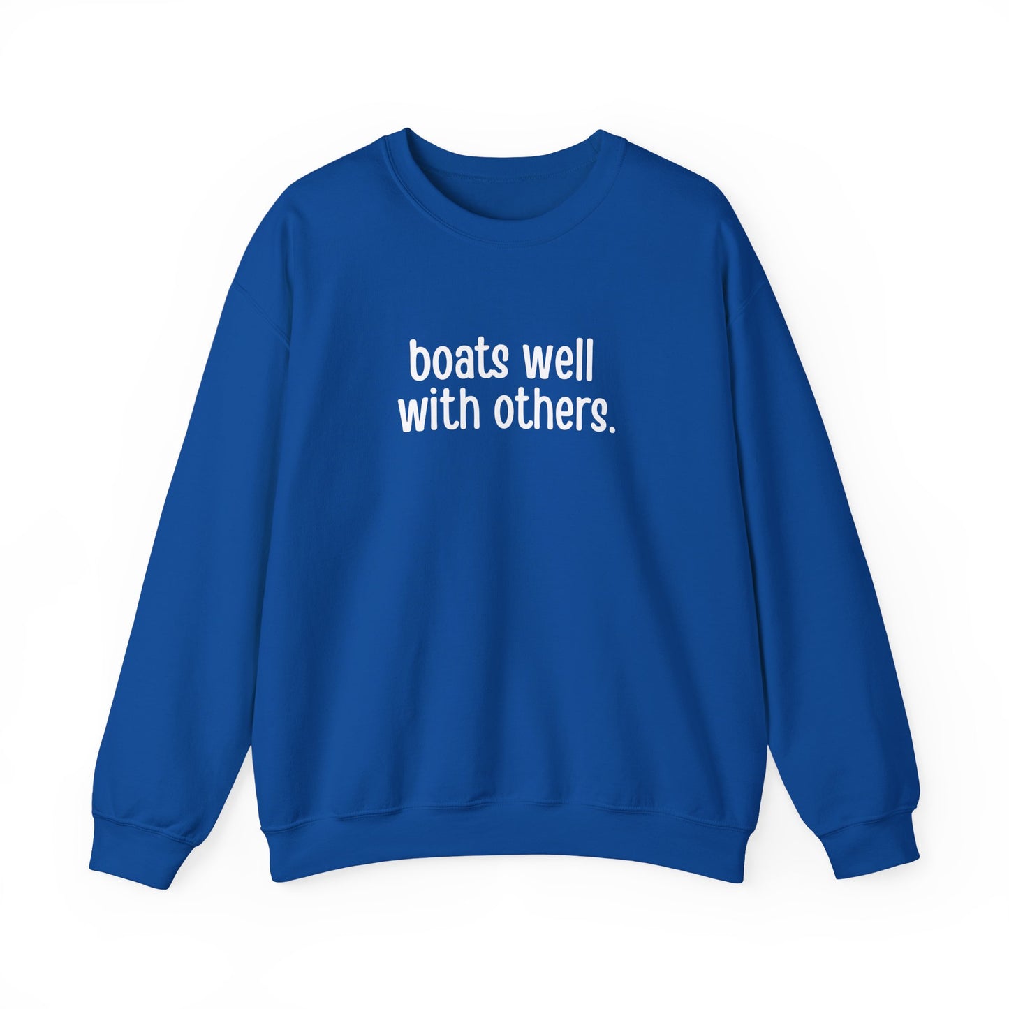 Boats Well With Others Sweatshirt